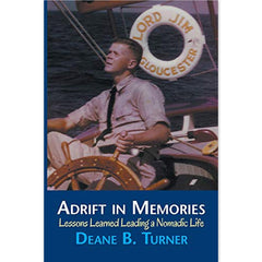Book cover for 'Adrift in Memories' by Deane B. Turner, featuring a vintage photograph of a young man at the helm on a boat with a life preserver reading 'Lord Jim Gloucester', set against a dark blue background with white and light blue text.