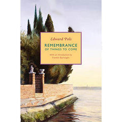 Remembrance of Things to Come by Edward Pols