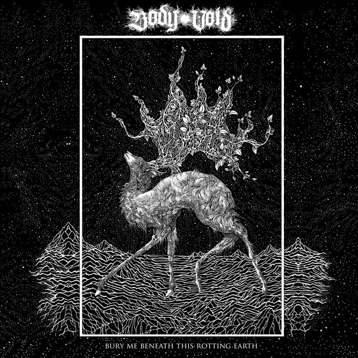 Body Void "Bury Me Beneath This Rotting Earth" CD