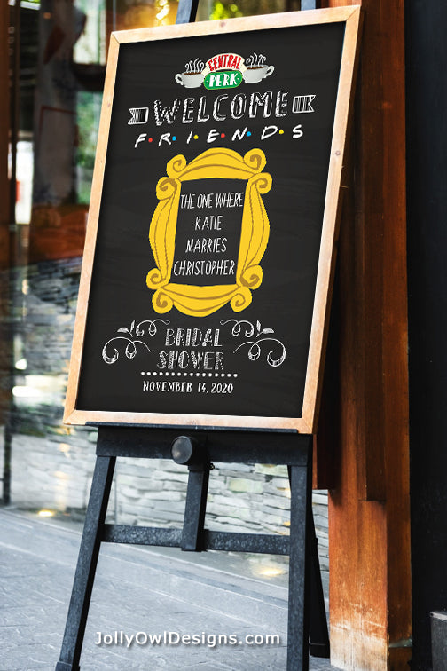 FRIENDS TV Bridal Shower Party Welcome Sign - Jolly Owl Designs