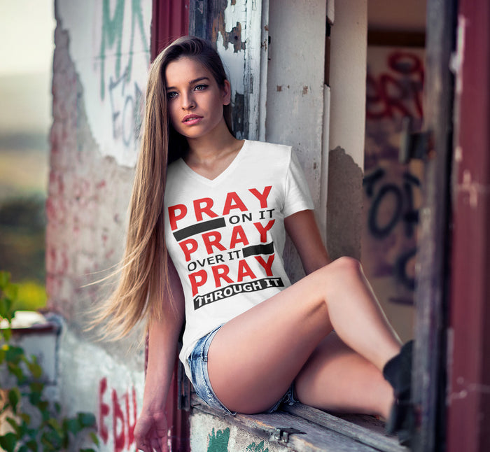Pray Through It  dtg V-Neck Tee