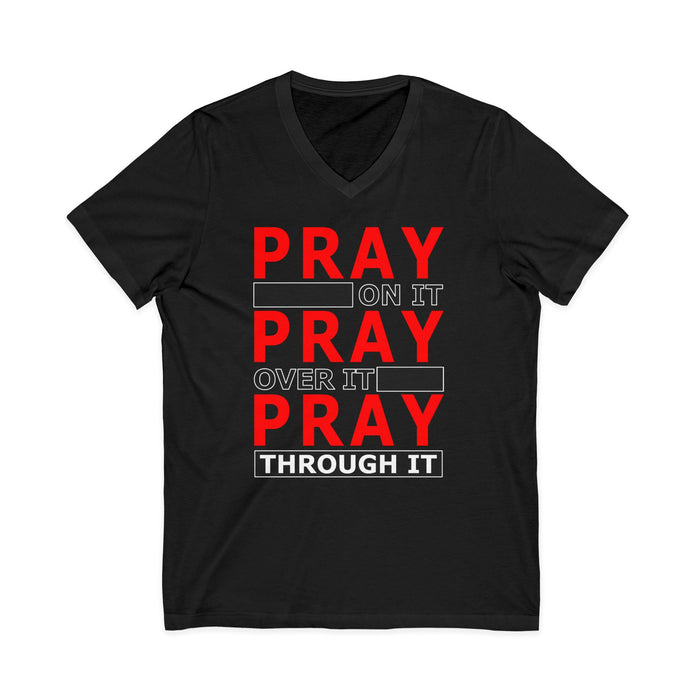 Pray Through It  dtg V-Neck Tee