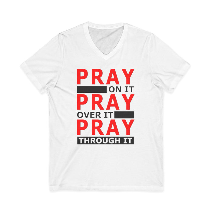 Pray Through It  dtg V-Neck Tee